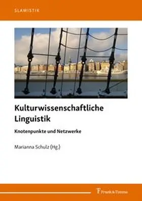 Schulz |  Kulturwissenschaftliche Linguistik: Knotenpunkte und Netzwerke | Buch |  Sack Fachmedien