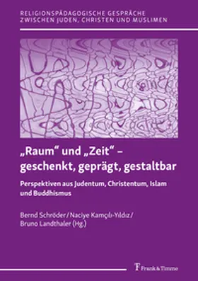 Schröder / Kamcili-Yildiz / Landthaler |  „Raum“ und „Zeit“ – geschenkt, geprägt, gestaltbar | Buch |  Sack Fachmedien