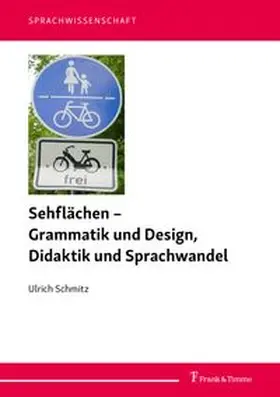 Schmitz |  Sehflächen - Grammatik und Design, Didaktik und Sprachwandel | Buch |  Sack Fachmedien