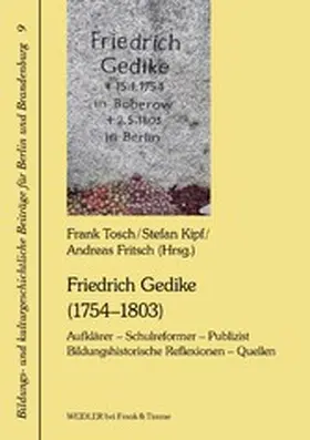 Fritsch / Tosch / Kipf |  Friedrich Gedike (1754-1803). Aufklärer - Schulreformer - Publizist | eBook | Sack Fachmedien