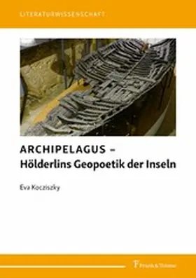 Kocziszky |  ARCHIPELAGUS - Hölderlins Geopoetik der Inseln | eBook | Sack Fachmedien