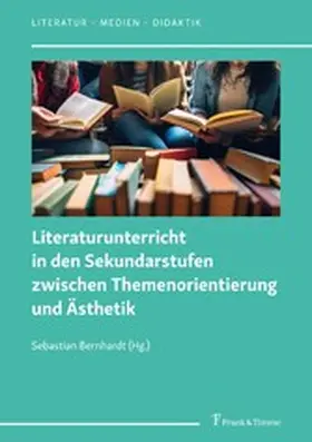 Bernhardt |  Literaturunterricht in den Sekundarstufen zwischen Themenorientierung und Ästhetik | eBook | Sack Fachmedien