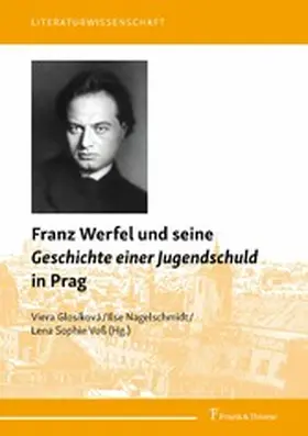 Glosíková / Nagelschmidt / Voß |  Franz Werfel und seine 'Geschichte einer Jugendschuld' in Prag | eBook | Sack Fachmedien