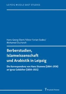 Ebert / Forian-Szabo / Oucharah |  Berberstudien, Islamwissenschaft und Arabistik in Leipzig | eBook | Sack Fachmedien