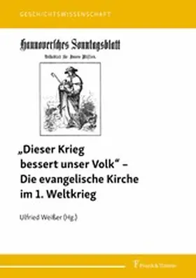 Weißer |  'Dieser Krieg bessert unser Volk' - Die evangelische Kirche im 1. Weltkrieg | eBook | Sack Fachmedien