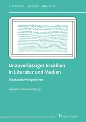 Bernhardt |  Unzuverlässiges Erzählen in Literatur und Medien | eBook | Sack Fachmedien