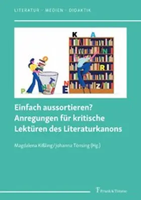 Kißling / Tönsing |  Einfach aussortieren? Anregungen für kritische Lektüren des Literaturkanons | eBook | Sack Fachmedien