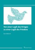 Hellerich |  Von einer Logik des Krieges zu einer Logik des Friedens | eBook | Sack Fachmedien