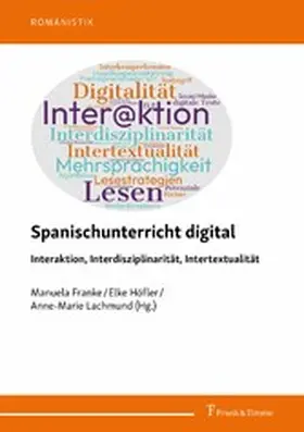 Franke / Höfler / Lachmund |  Spanischunterricht digital - Interaktion, Interdisziplinarität, Intertextualität | eBook | Sack Fachmedien