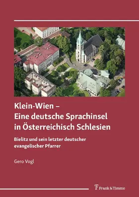 Vogl |  Klein-Wien - Eine deutsche Sprachinsel in Österreichisch Schlesien | eBook | Sack Fachmedien