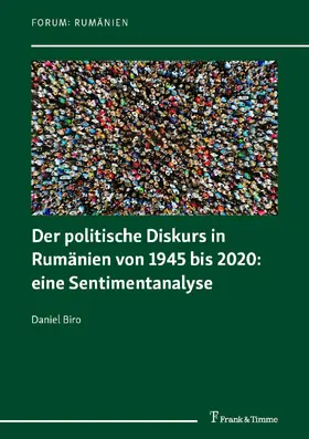 Biro |  Der politische Diskurs in Rumänien von 1945 bis 2020: eine Sentimentanalyse | eBook | Sack Fachmedien