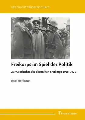 Hoffmann |  Freikorps im Spiel der Politik | eBook | Sack Fachmedien