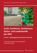 Witzlack-Makarevich / Wulff / Storz |  Sushi, Sandmann, Sozialismus: Kultur- und Landeskunde der DDR | eBook | Sack Fachmedien