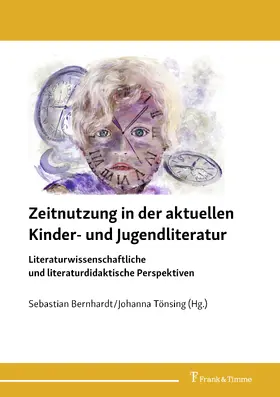Bernhardt / Tönsing |  Zeitnutzung in der aktuellen Kinder- und Jugendliteratur | eBook | Sack Fachmedien