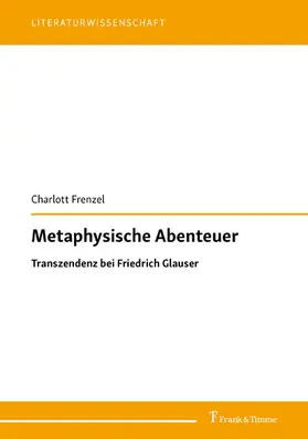 Frenzel |  Metaphysische Abenteuer: Transzendenz bei Friedrich Glauser | eBook | Sack Fachmedien