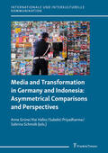 Grüne / Hafez / Priyadharma |  Media and Transformation in Germany and Indonesia: Asymmetrical Comparisons and Perspectives | eBook | Sack Fachmedien