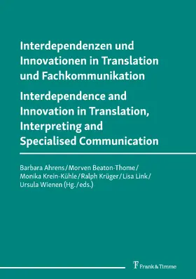 Ahrens / Beaton-Thome / Krein-Kühle |  Interdependenzen und Innovationen in Translation und Fachkommunikation / Interdependence and Innovation in Translation, Interpreting and Specialised Communication | eBook | Sack Fachmedien