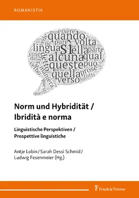Fesenmeier / Schmid / Lobin |  Norm und Hybridität / Ibridità e norma | eBook | Sack Fachmedien