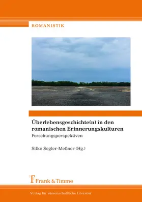 Segler-Meßner | Überlebensgeschichte(n) in den romanischen Erinnerungskulturen | E-Book | sack.de