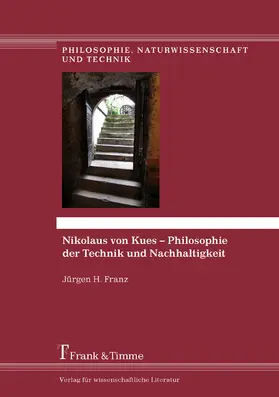 Franz |  Nikolaus von Kues - Philosophie der Technik und Nachhaltigkeit | eBook | Sack Fachmedien