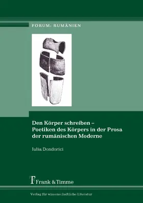 Dondorici |  Den Körper schreiben - Poetiken des Körpers in der Prosa der rumänischen Moderne | eBook | Sack Fachmedien