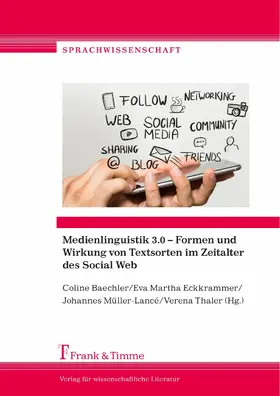 Baechler / Eckkrammer / Müller-Lancé |  Medienlinguistik 3.0 - Formen und Wirkung von Textsorten im Zeitalter des Social Web | eBook | Sack Fachmedien