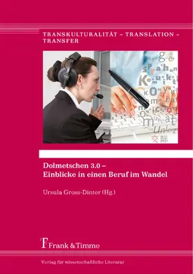 Gross-Dinter |  Dolmetschen 3.0 - Einblicke in einen Beruf im Wandel | eBook | Sack Fachmedien