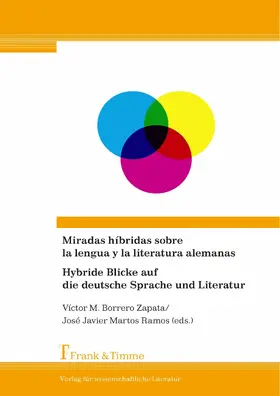 Ramos / Zapata |  Miradas híbridas sobre la lengua y la literatura alemanas/Hybride Blicke auf die deutsche Sprache und Literatur | eBook | Sack Fachmedien