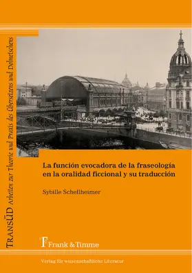 Schellheimer |  La función evocadora de la fraseología en la oralidad ficcional y su traducción | eBook | Sack Fachmedien