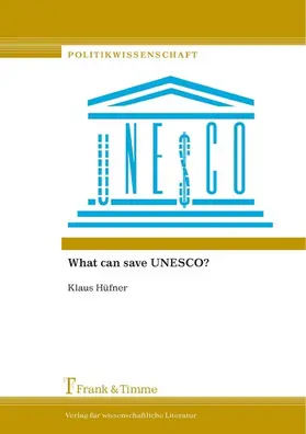 Hüfner |  What can save UNESCO? | eBook | Sack Fachmedien