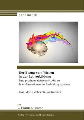 Strohmer / Weber |  Der Bezug zum Wissen in der Lehrerbildung | eBook | Sack Fachmedien