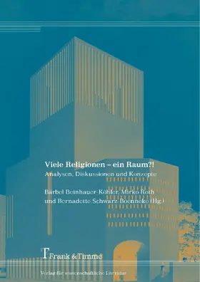 Beinhauer-Köhler / Roth / Schwarz-Boenneke |  Viele Religionen - ein Raum?! | eBook | Sack Fachmedien