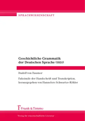 Raumer / Schwartze-Köhler |  Geschichtliche Grammatik der Deutschen Sprache (1851) | eBook | Sack Fachmedien