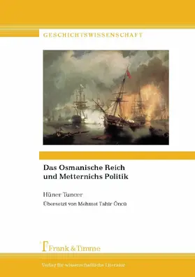 Tuncer |  Das Osmanische Reich und Metternichs Politik | eBook | Sack Fachmedien