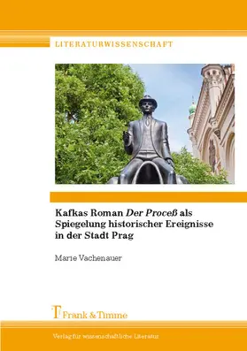 Vachenauer |  Kafkas Roman 'Der Proceß' als Spiegelung historischer Ereignisse in der Stadt Prag | eBook | Sack Fachmedien