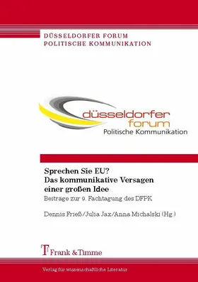 Frieß / Jax / Michalski |  Sprechen Sie EU? Das kommunikative Versagen einer großen Idee | eBook | Sack Fachmedien