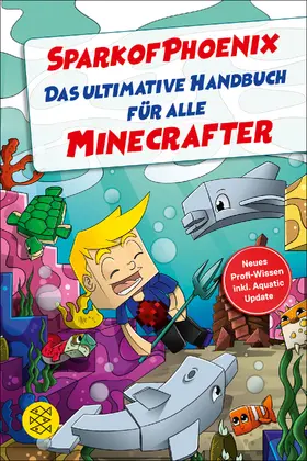 Hucke / SparkofPhoenix |  SparkofPhoenix: Das ultimative Handbuch für alle Minecrafter | Buch |  Sack Fachmedien