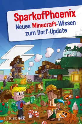 SparkofPhoenix |  Neues Minecraft-Wissen zum Dorf-Update | Buch |  Sack Fachmedien