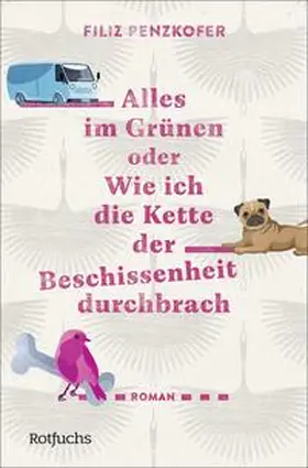 Penzkofer |  Alles im Grünen oder Wie ich die Kette der Beschissenheit durchbrach | Buch |  Sack Fachmedien