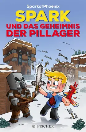 SparkofPhoenix |  SparkofPhoenix: Spark und das Geheimnis der Pillager | Buch |  Sack Fachmedien