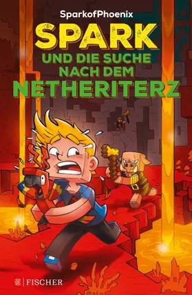 SparkofPhoenix |  SparkofPhoenix: Spark und die Suche nach dem Netheriterz | Buch |  Sack Fachmedien