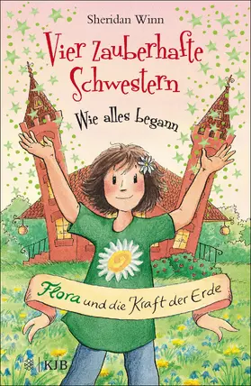 Winn |  Vier zauberhafte Schwestern – Wie alles begann: Flora und die Kraft der Erde | eBook | Sack Fachmedien