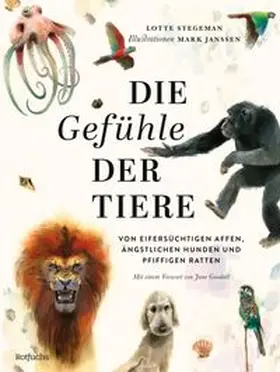 Stegeman |  Die Gefühle der Tiere: Von eifersüchtigen Affen, ängstlichen Hunden und pfiffigen Ratten | eBook | Sack Fachmedien