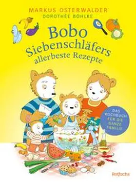 Osterwalder |  Bobo Siebenschläfers allerbeste Rezepte | eBook | Sack Fachmedien