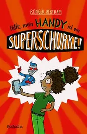Bertram |  Hilfe, mein Handy ist ein Superschurke! | eBook | Sack Fachmedien