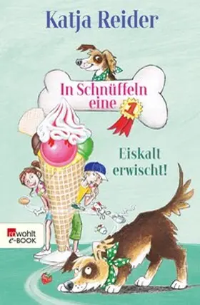Reider / Skibbe |  In Schnüffeln eine 1: Eiskalt erwischt! | eBook | Sack Fachmedien