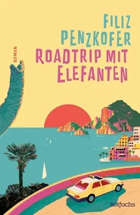 Penzkofer |  Roadtrip mit Elefanten | eBook | Sack Fachmedien