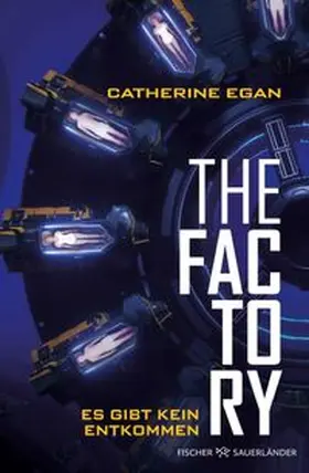 Egan |  The Factory – Es gibt kein Entkommen | eBook | Sack Fachmedien
