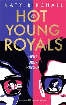 Birchall |  Hot Young Royals – Herz über Krone | eBook | Sack Fachmedien