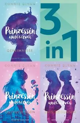 Glynn |  Prinzessin undercover Band 1-3 in einem Bundle: Geheimnisse / Enthüllungen / Entscheidungen | eBook | Sack Fachmedien